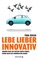 Lebe lieber innovativ - Tina Seelig
