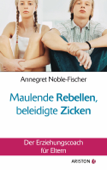 Maulende Rebellen, beleidigte Zicken - Annegret Noble-Fischer