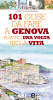 101 cose da fare a Genova almeno una volta nella vita - Maria Cecilia Averame