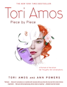 Tori Amos: Piece by Piece - Tori Amos & Ann Powers