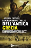 Le grandi battaglie dell'antica Grecia - Andrea Frediani