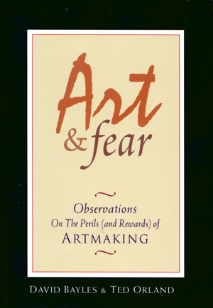 Read & Download Art & Fear Book by David Bayles & Ted Orland Online