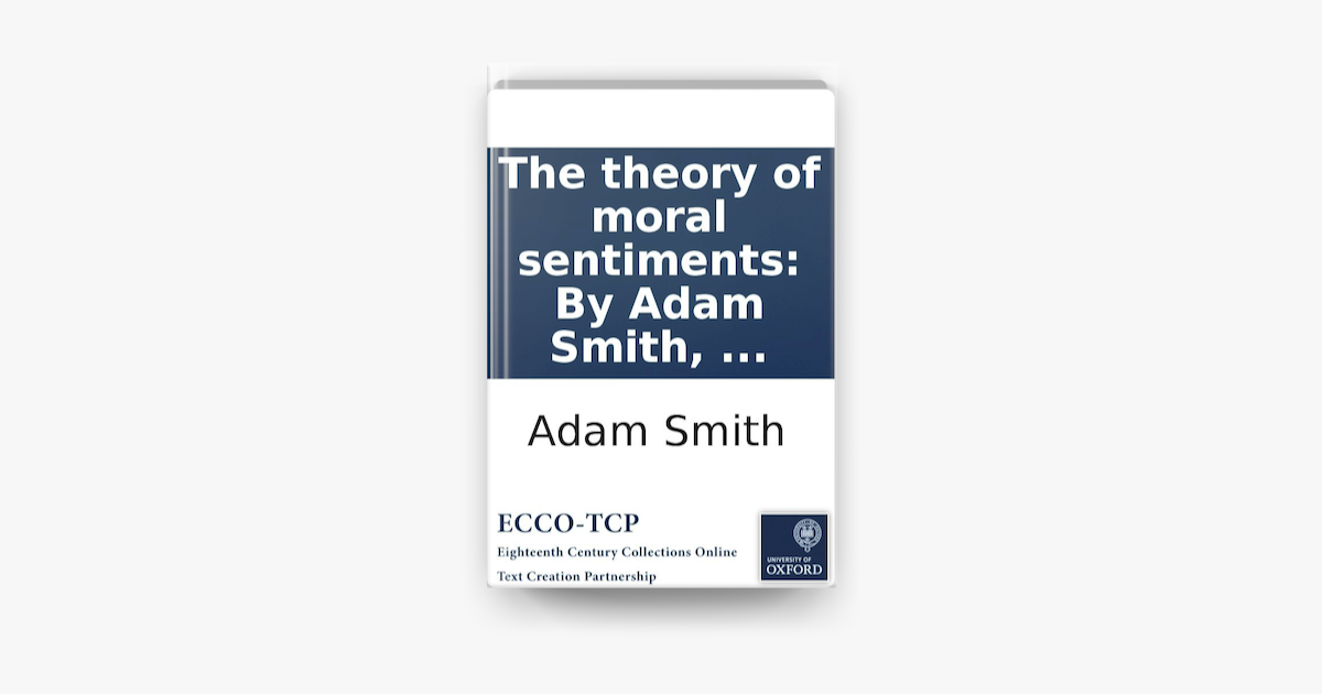  the theory of moral sentiments by adam smith on apple books
