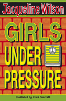Nick Sharratt & Jacqueline Wilson - Girls Under Pressure artwork