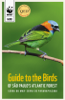 Guide to the birds of São Paulo's Atlantic Forest - WWF-Brasil & São Paulo State Forestry Foundation