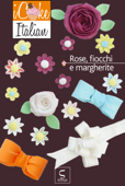 Rose, Fiocchi E Margherite - Giovanna Geremicca