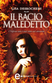 Il bacio maledetto - Lisa Desrochers