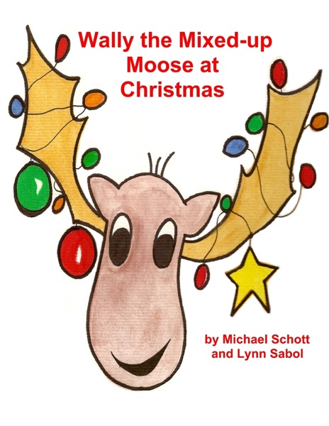 Wally the Mixed-Up Moose At Christmas