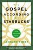 Leonard Sweet - The Gospel According to Starbucks artwork