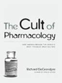 The Cult of Pharmacology - Richard DeGrandpre