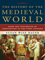 Susan Wise Bauer - The History of the Medieval World: From the Conversion of Constantine to the First Crusade artwork