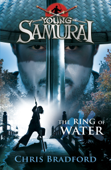 The Ring of Water (Young Samurai, Book 5) - Chris Bradford