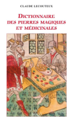 Dictionnaire des pierres magiques et médicinales - Claude Lecouteux