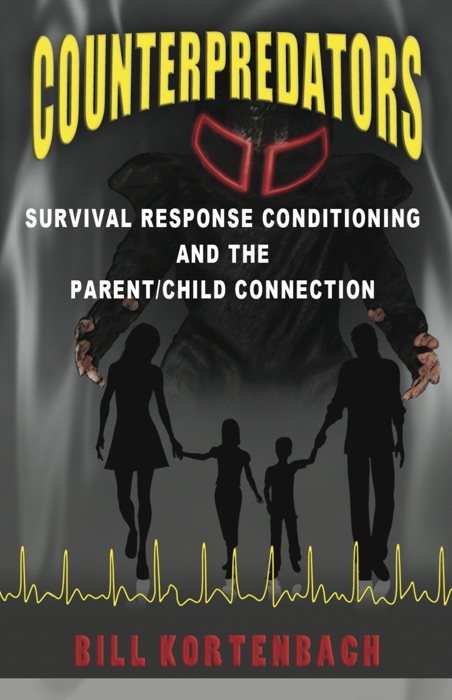 Counterpredators: Survival Response Conditioning and the Parent/Child Connection.