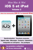 iOS 5 et iPad - Volume 2 - Agnosys