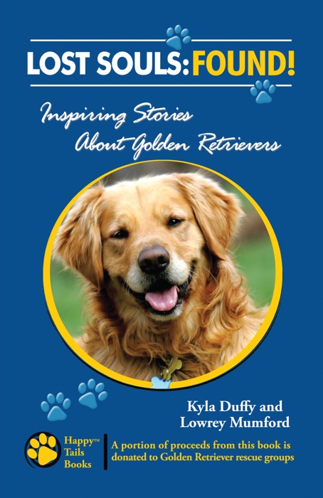 Lost Souls: Found! Inspiring Stories about Golden Retrievers