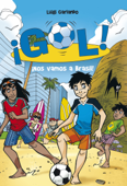 ¡Gol! 2. ¡Nos vamos a Brasil! - Luigi Garlando