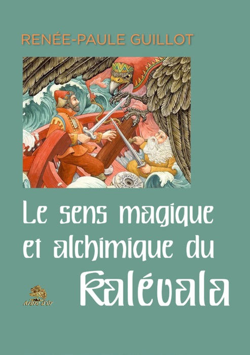 Le Sens magique et alchimique du Kalévala