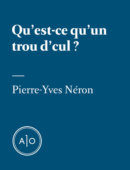 Qu’est-ce qu’un trou d’cul?