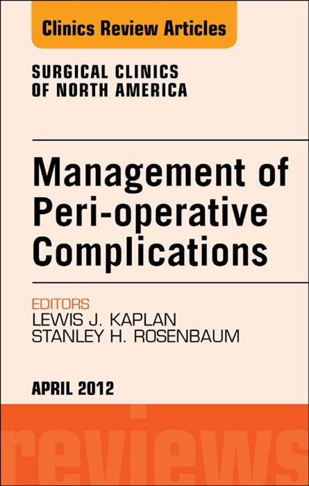 Management of Peri-operative Complications, An Issue of Surgical Clinics - E-Book