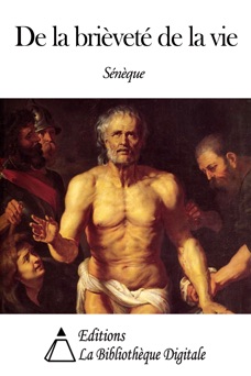 De la brièveté de la vie - Sénèque
