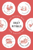 Daily Rituals - Mason Currey