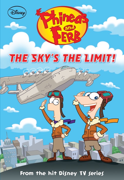 Phineas and Ferb:  The Sky's the Limit!