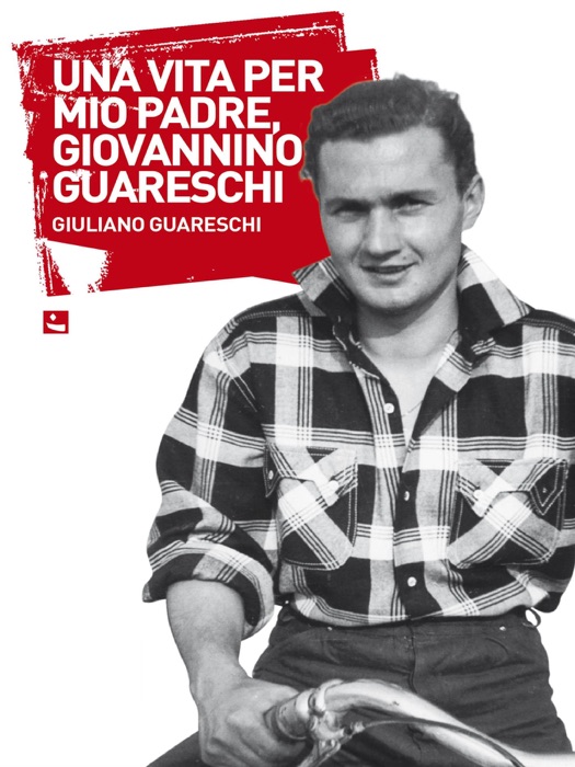 [DOWNLOAD] ~ Una vita per mio padre, Giovannino Guareschi * by Giuliano Guareschi Montagna ~ eBook PDF Kindle ePub Free