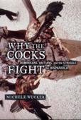 Why the Cocks Fight - Michele Wucker