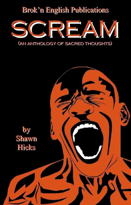 Scream (An Anthology of Sacred Thoughts)