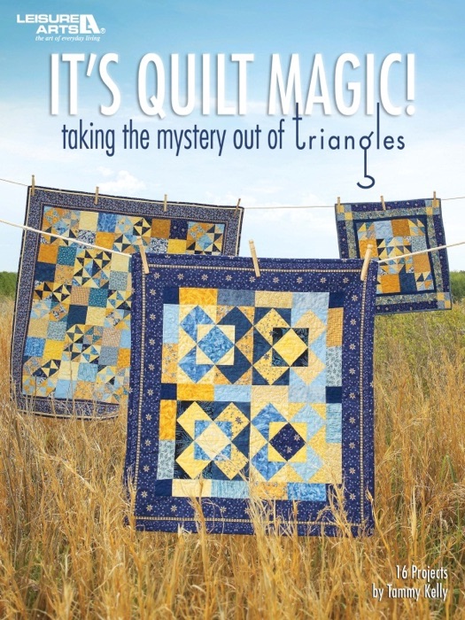 It's Quilt Magic! Taking Mystery Out Triangles