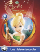 Clochette et la Pierre de Lune - Disney Book Group