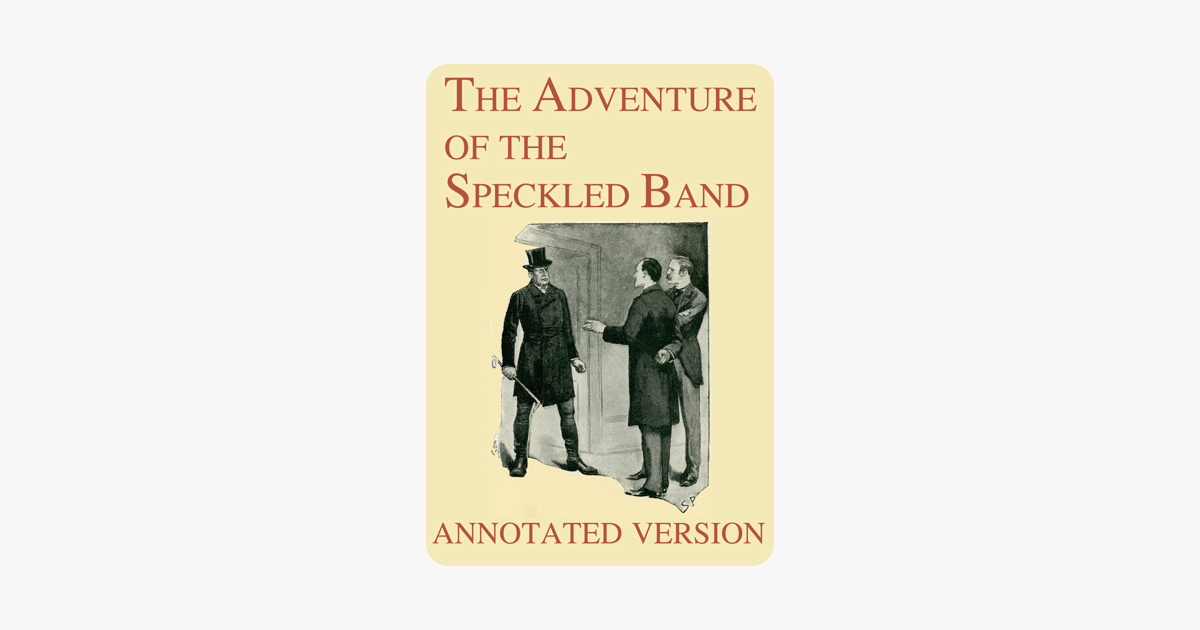 ‎The Adventure of the Speckled Band - Annotated Version on Apple Books