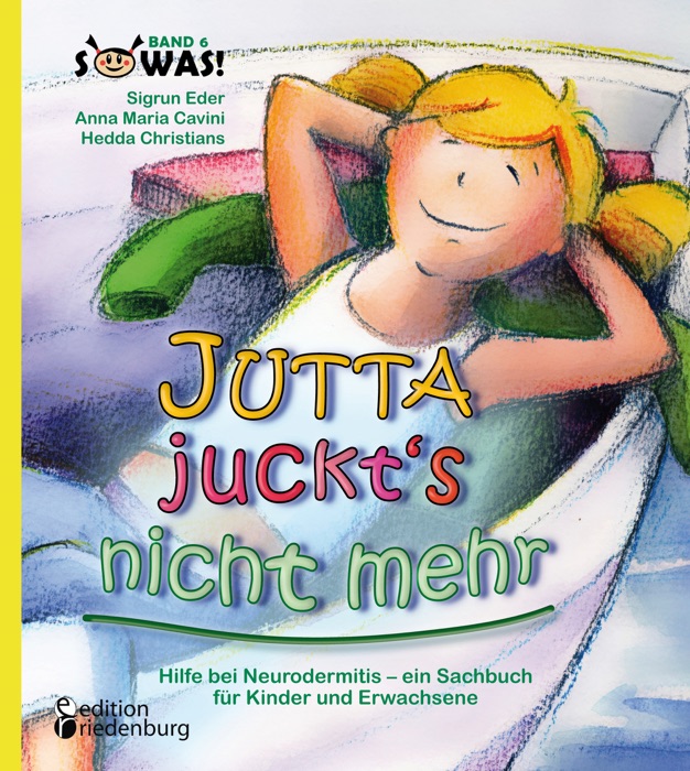 Jutta juckt's nicht mehr - Hilfe bei Neurodermitis -  ein Sachbuch für Kinder und Erwachsene