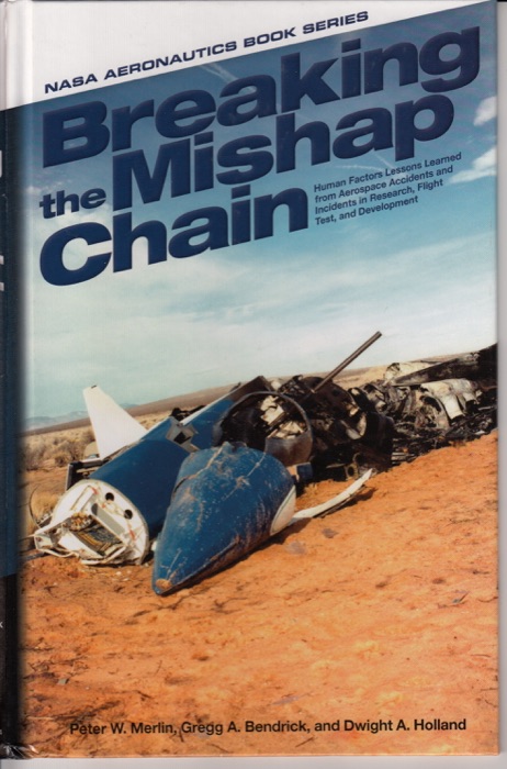 Breaking the Mishap Chain: Human Factors Lessons Learned From Aerospace Accidents and Incidents in Research, Flight Test, and Deveopment