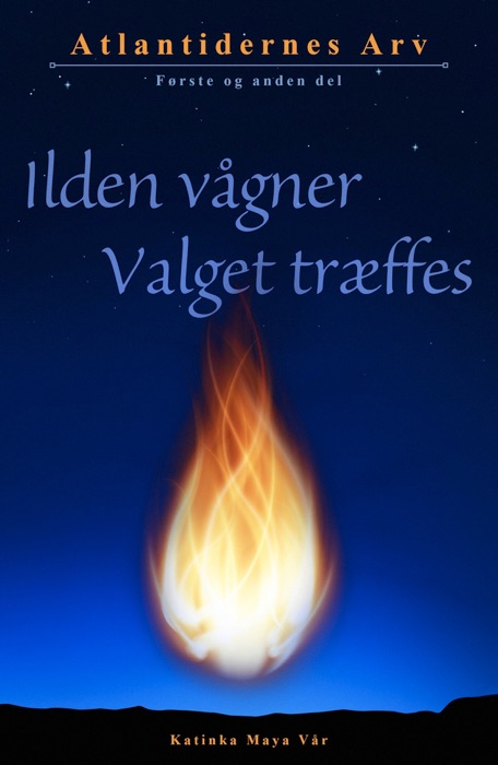 Ilden vågner & Valget træffes