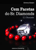 Cem Facetas do Sr. Diamonds - vol.12: Ofuscante - Emma Green