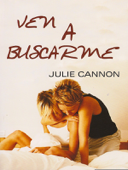 Ven a Buscarme - Julie Cannon