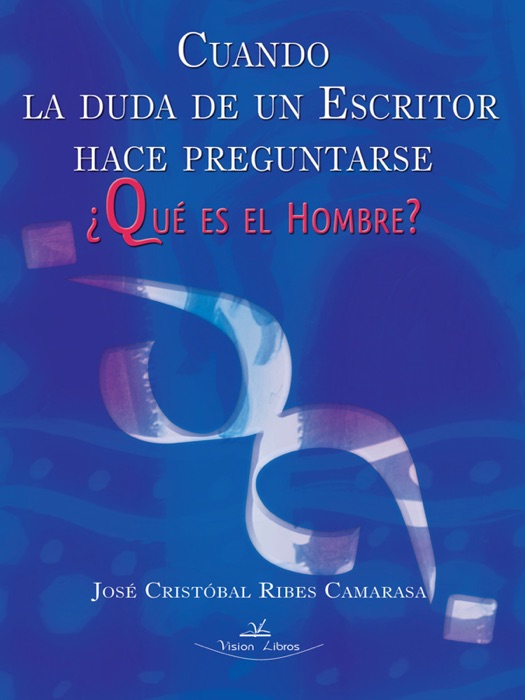 Cuando la duda de un escritor hace preguntarse ¿Qué Es el hombre?