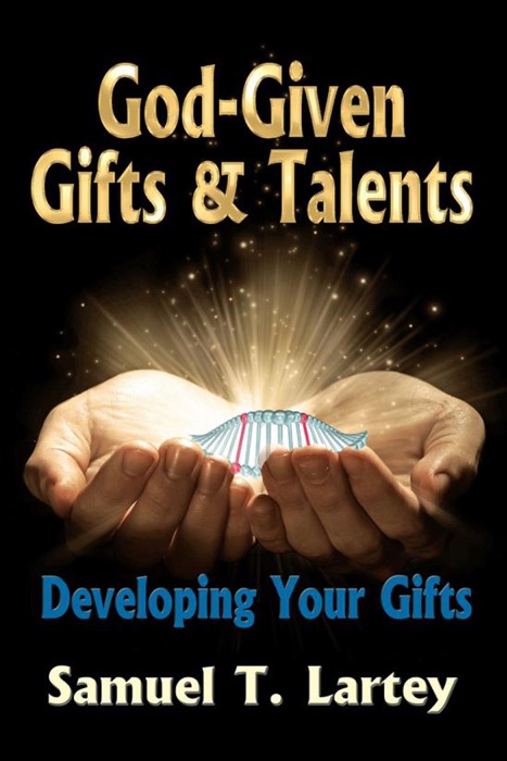 God-Given Gifts and Talents