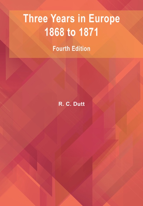 Three Years in Europe 1868 to 1871: Fourth Edition