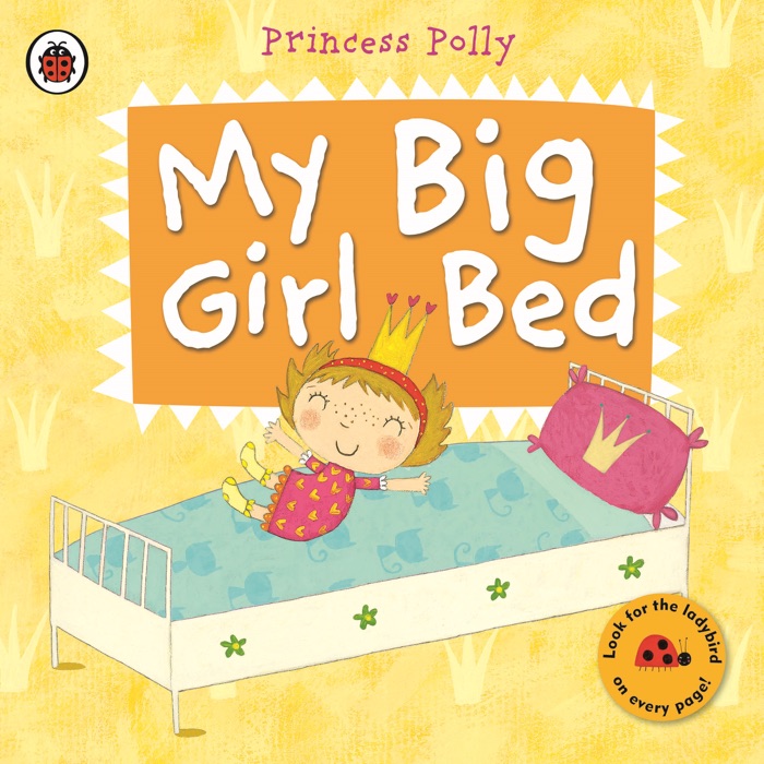 My Big Girl Bed: A Princess Polly book (Enhanced Edition)