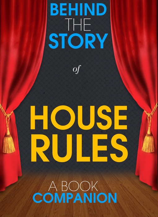 House Rules - Behind the Story