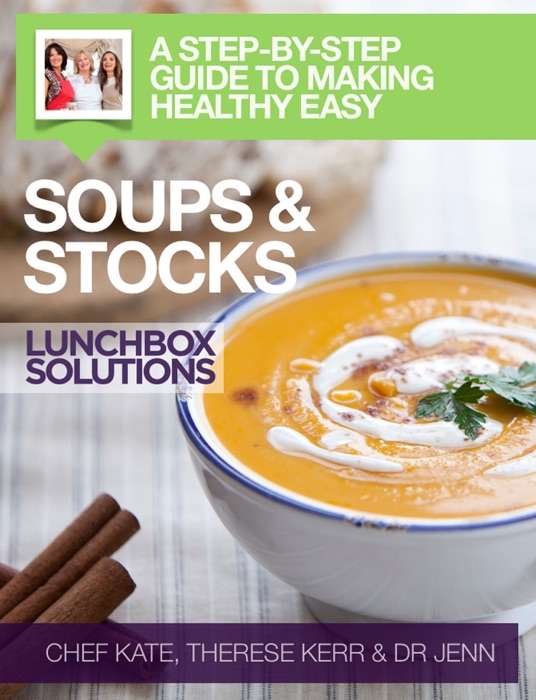 Lunchbox Solutions - Soups & Stocks Recipes