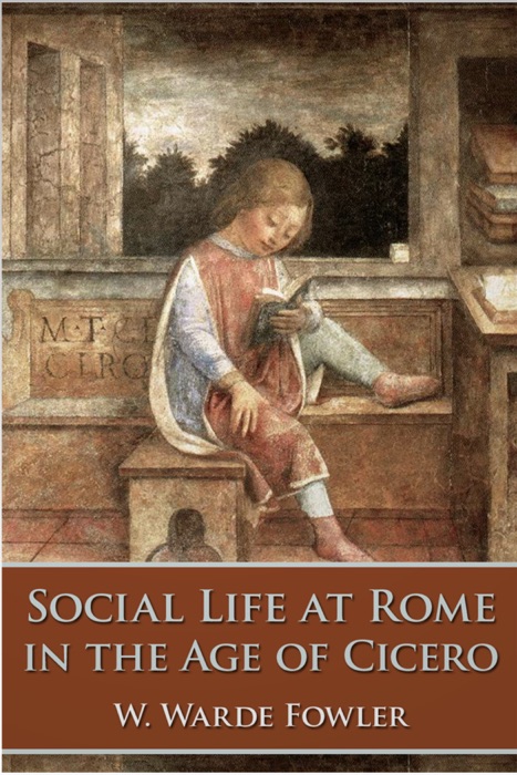 Social Life At Rome In the Age of Cicero