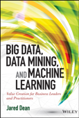 Big Data, Data Mining, and Machine Learning - Jared Dean