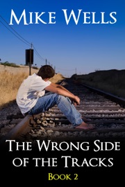 The Wrong Side of the Tracks: A Coming-of-Age Adventure of First Love and Friendship - Book 2