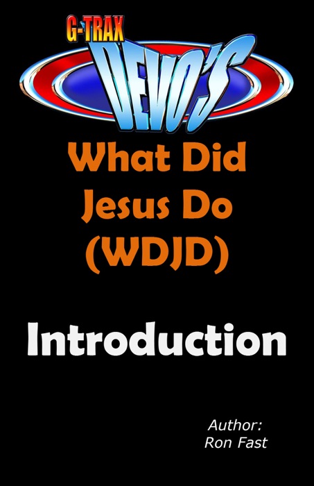 G-TRAX Devo's-WDJD: Introduction