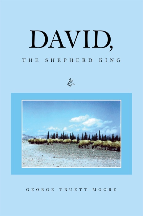 DAVID, The Shepherd King