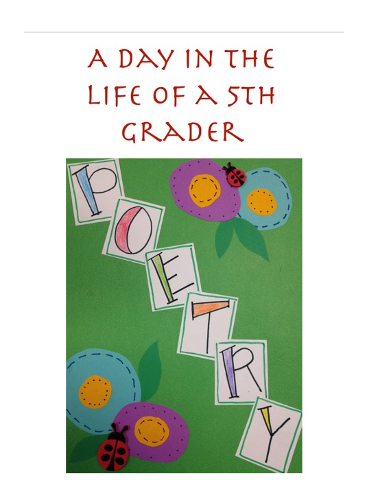 POETRY: A Day in the Life of a 5th Grader